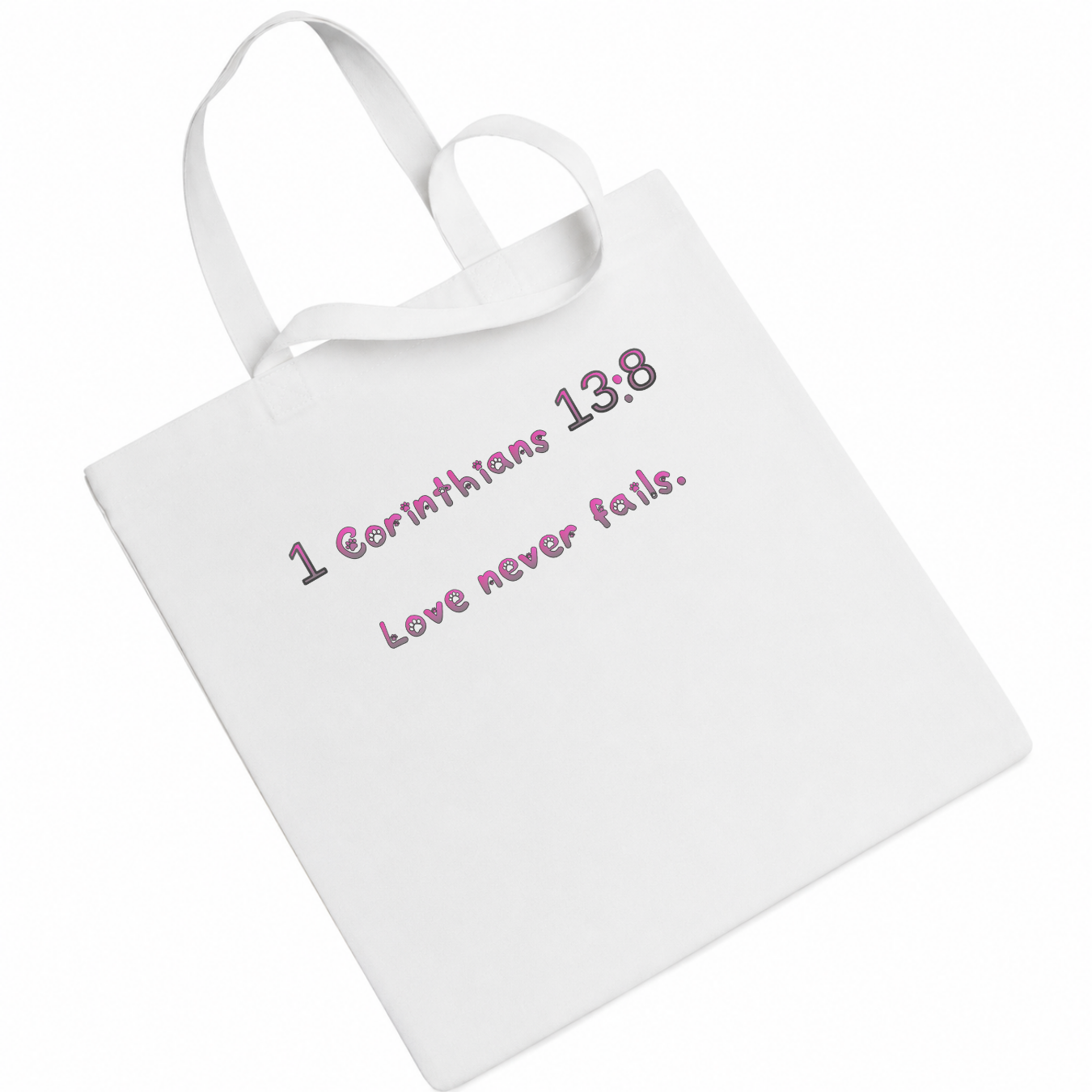 Jesus Frees - "Tote the Truth" - Font 97 Paws Fuchsia 1 Corinthians 13:8